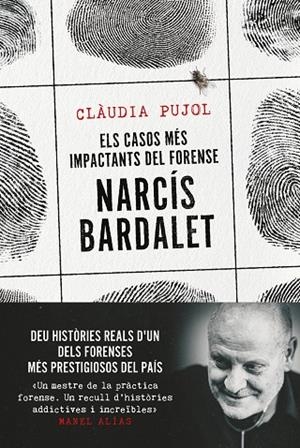 Els casos més impactants del forense Narcís Bardalet | 9788411730327 | Pujol Devesa, Clàudia/Bardalet Viñals, Narcís | Llibreria online de Figueres i Empordà