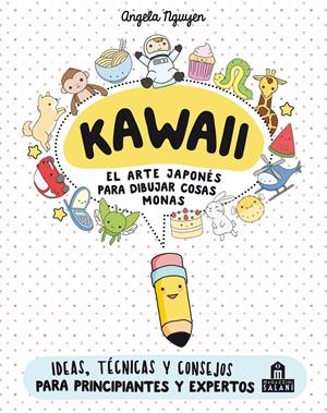 Kawaii. El arte japonés de para dibujar cosas monas | 9788893672931 | Angela Nguyen | Librería online de Figueres / Empordà