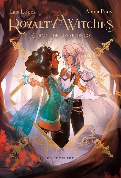 ROYALTY WITCHES #02. EL BAILE DE LOS SECRETOS | 9788467951080 | Pons, Alena/Lopez, Laia | Llibreria online de Figueres i Empordà