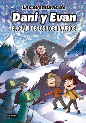 Las aventuras de Dani y Evan #08. El clan de los Lobosaurios | 9788408277316 | Las aventuras de Dani y Evan | Llibreria online de Figueres i Empordà
