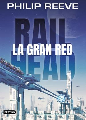 Railhead. La gran red | 9788408188063 | Philip Reeve | Llibreria online de Figueres i Empordà