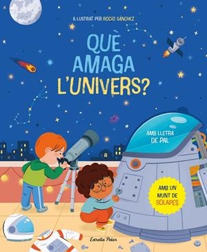 Què amaga l'univers? Llibre amb solapes | 9788413894669 | Sánchez, Rocío | Llibreria online de Figueres i Empordà