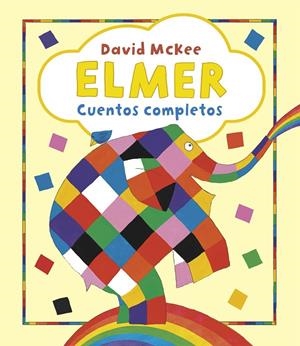 Elmer. Recopilatorio de cuentos - Elmer. Cuentos completos | 9788448865610 | McKee, David | Librería online de Figueres / Empordà