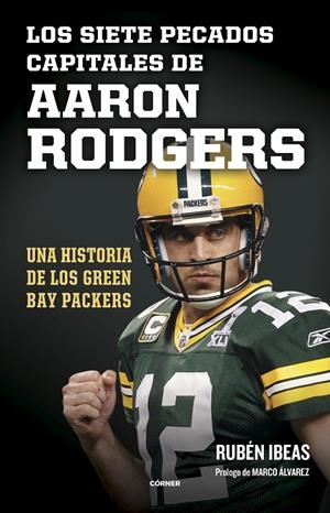 Los siete pecados capitales de Aaron Rodgers | 9788412572735 | Ibeas, Rubén | Llibreria online de Figueres i Empordà