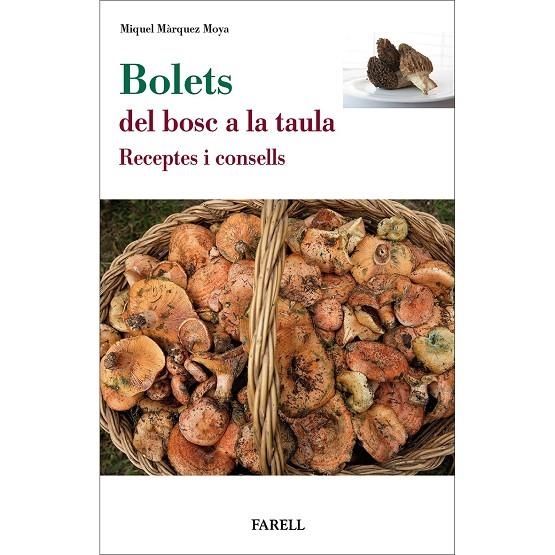 Bolets, del bosc a la taula. Receptes i consells | 9788417116798 | Màrquez Moya, Miquel | Librería online de Figueres / Empordà