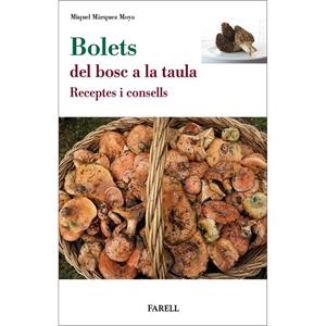 Bolets, del bosc a la taula. Receptes i consells | 9788417116798 | Màrquez Moya, Miquel | Llibreria online de Figueres i Empordà