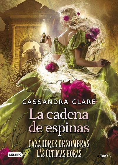 La cadena de espinas (Cazadores de sombras. Las últimas horas #03) | 9788408278795 | Clare, Cassandra | Llibreria online de Figueres i Empordà