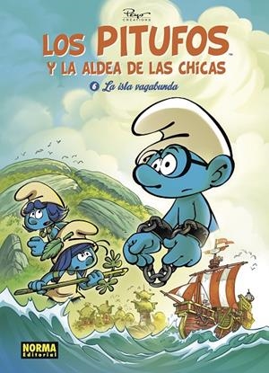 LOS PITUFOS Y LA ALDEA DE LAS CHICAS 6. LA ISLA VAGABUNDA | 9788467965704 | PEYO | Llibreria online de Figueres i Empordà