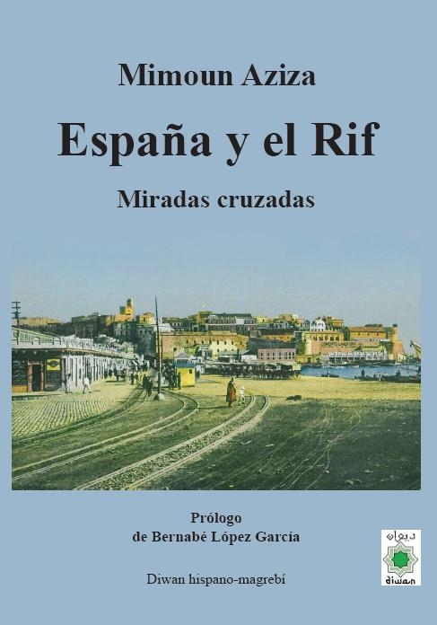 España y el Rif. Miradas cruzadas | 9788418922107 | Aziza, Mimoun/López García, Bernabé | Librería online de Figueres / Empordà