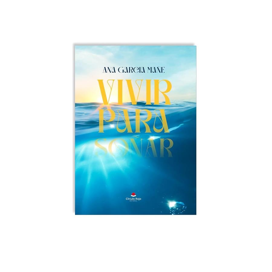 VIVIR PARA SOÑAR | 9788411894685 | Garcia Mañé, Ana | Librería online de Figueres / Empordà