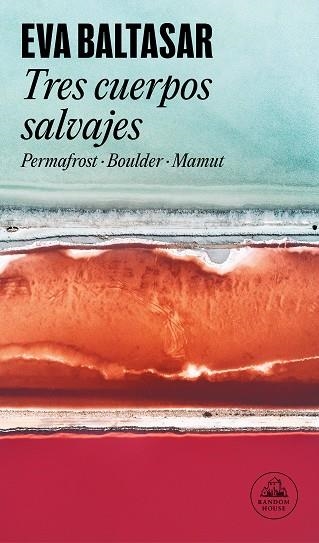 Tres cuerpos salvajes | 9788439742883 | Baltasar, Eva | Llibreria online de Figueres i Empordà