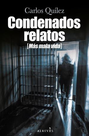 Condenados relatos (Más mala vida) (True Crime) | 9788419615565 | Quílez Lázaro, Carlos | Librería online de Figueres / Empordà