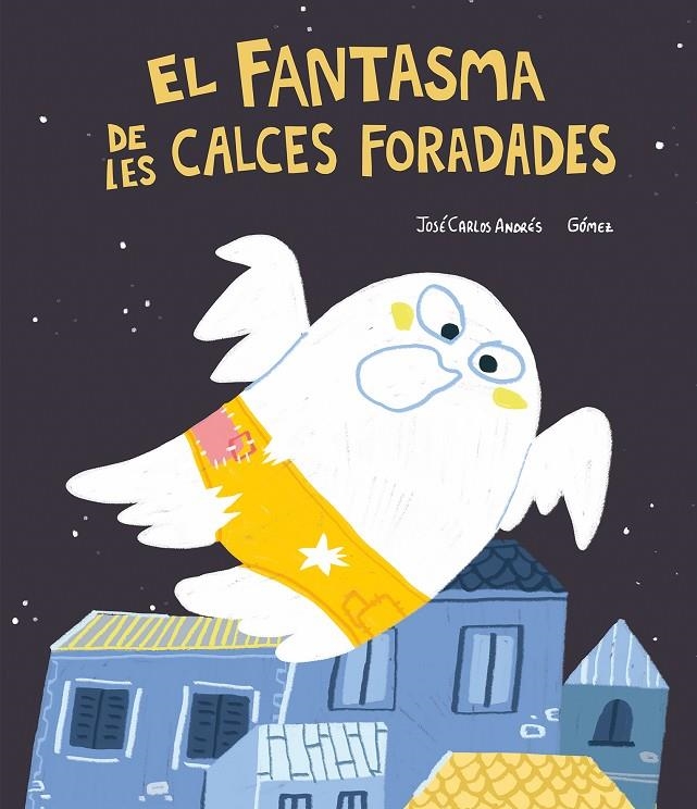 El Fantasma de les calces foradades | 9788418599446 | Andrés, José Carlos | Librería online de Figueres / Empordà