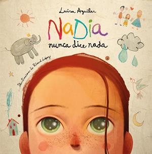 Nadia nunca dice nada | 9788448866471 | Aguilar, Luisa | Llibreria online de Figueres i Empordà