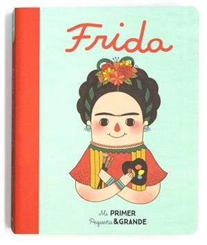 Mi Primer Pequeña & Grande Frida | 9788490654590 | Sánchez Vegara, Mª Isabel | Librería online de Figueres / Empordà