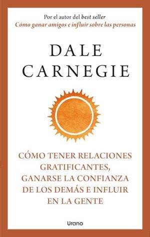 Cómo tener relaciones gratificantes, ganarse la confianza de los demás e influir | 9788418714283 | Carnegie, Dale | Llibreria online de Figueres i Empordà
