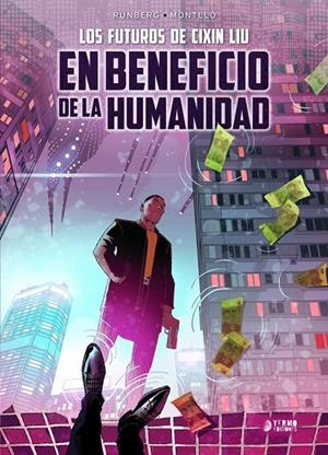 LOS FUTUROS DE CIXIN LIU #02 EN BENEFICIO DE LA HUMANIDAD | 9788419610720 | CIXIN LIU - CHRISTOPHE BEC - MIKI MONTLLÓ | Librería online de Figueres / Empordà