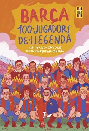Barça. 100 jugadors de llegenda | 9788419430113 | Cavolo, Ricardo/Correas, Ferran | Librería online de Figueres / Empordà