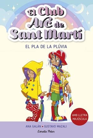 El Club Arc de Sant Martí #05. El pla de la Plúvia | 9788413896854 | Galán, Ana | Llibreria online de Figueres i Empordà