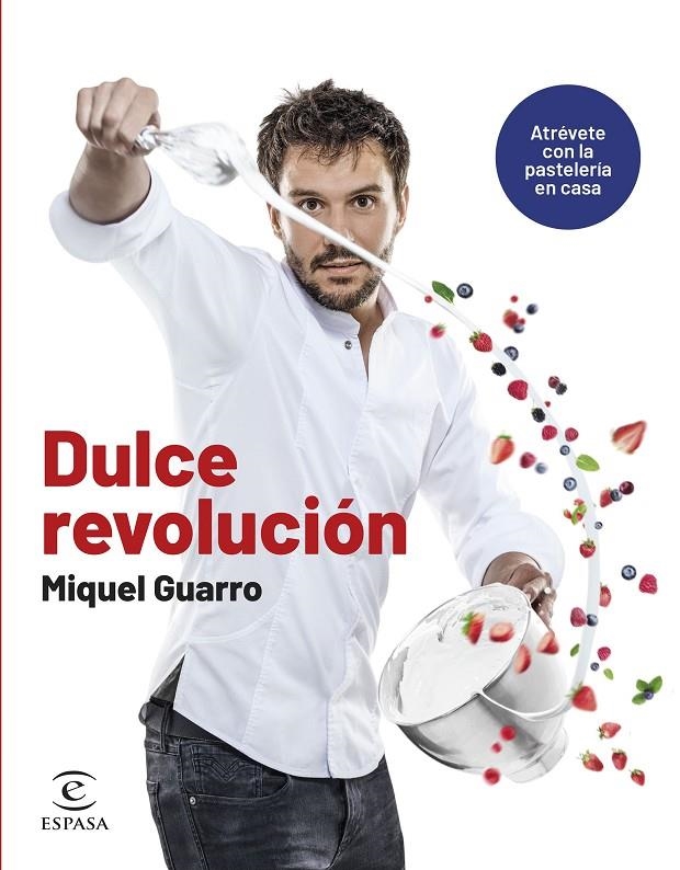 Dulce revolución. Atrévete con la pastelería en casa | 9788467070668 | Guarro, Miquel | Llibreria online de Figueres i Empordà