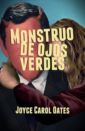 GA.316 MONSTRUO DE OJOS VERDES | 9788491074502 | Oates, Joyce Carol | Llibreria online de Figueres i Empordà