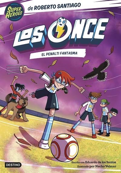 Los Once #06. El penalti fantasma | 9788408275510 | Santiago, Roberto/Santos Molina, Eduardo de los | Librería online de Figueres / Empordà