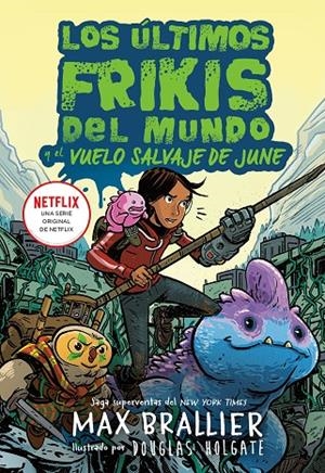 Los últimos frikis del mundo: La gran aventura de June | 9788419266590 | Brallier, Max | Llibreria online de Figueres i Empordà