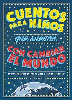 Cuentos para niños que sueñan con cambiar el mundo | 9788417128531 | Marvel, G.L. | Llibreria online de Figueres i Empordà