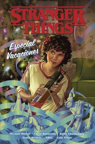 STRANGER THINGS: ESPECIAL VACACIONES | 9788467964561 | Moreci, Michael/Roberson, Chris/Champagne, Keith/Hristoz, Todor/Abel/Filipe, Caio | Llibreria online de Figueres i Empordà