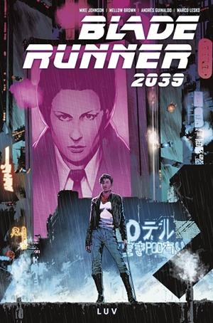 BLADE RUNNER 2039 #01. LUV | 9788467964578 | Johnson, Mike/Brown, Mellow/Guinaldo, Andres | Librería online de Figueres / Empordà