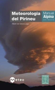 MANUAL ALPINA. METEOROLOGIA DEL PIRINEU | 9788480909198 | De Gracia Lago, Albert | Librería online de Figueres / Empordà