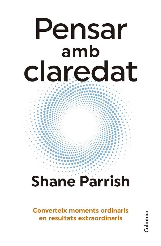 Pensar amb claredat | 9788466431187 | Parrish, Shane | Llibreria online de Figueres i Empordà