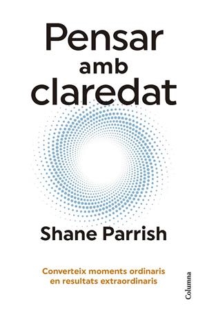 Pensar amb claredat | 9788466431187 | Parrish, Shane | Librería online de Figueres / Empordà
