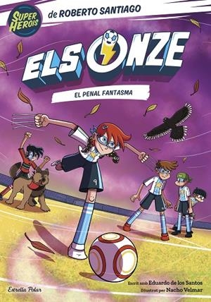 Els Onze #06. El penal fantasma | 9788413896892 | Santiago, Roberto/Santos Molina, Eduardo de los | Llibreria online de Figueres i Empordà
