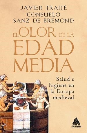 El olor de la Edad Media | 9788418217593 | Traité, Javier/Sanz de Bremond Lloret, Consuelo | Llibreria online de Figueres i Empordà