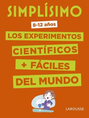 Simplísimo. Los experimentos científicos más fáciles del mundo | 9788416984909 | Larousse Editorial | Llibreria online de Figueres i Empordà