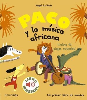 Paco y la música africana. Libro musical | 9788408179863 | Le Huche, Magali | Llibreria online de Figueres i Empordà