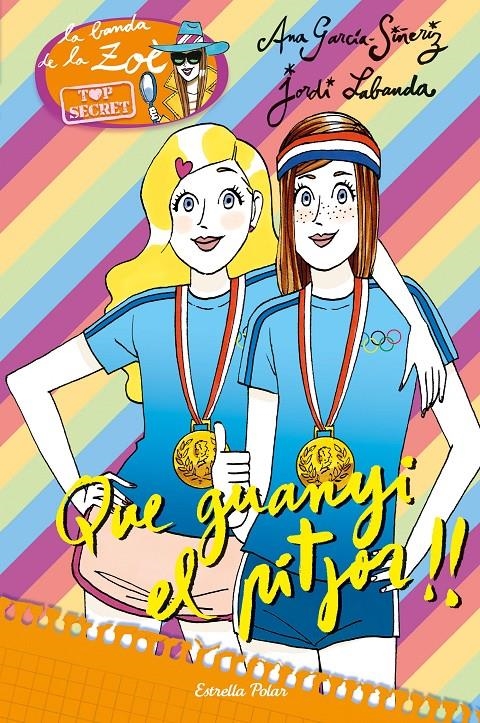 Que guanyi el pitjor!! (LA BANDA DE LA ZOÈ. TOP SECRET #09) | 9788491372066 | García-Siñeriz, Ana/Labanda Blanco, Jordi | Llibreria online de Figueres i Empordà
