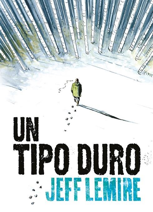 Un tipo duro | 9788416880706 | Lemire, Jeff | Llibreria online de Figueres i Empordà