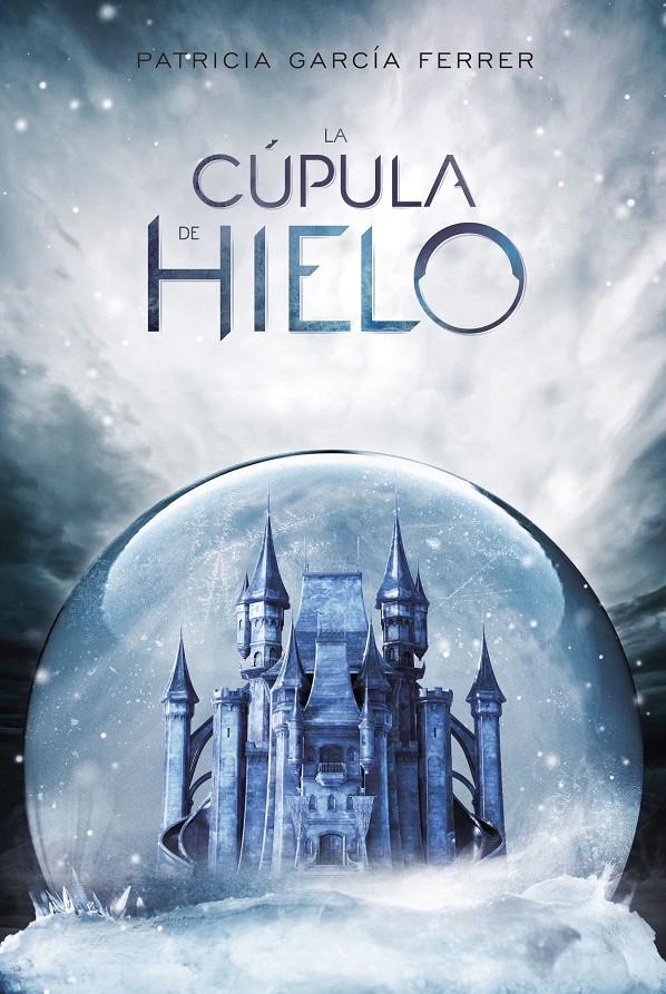 La cúpula de hielo | 9788417390006 | García Ferrer, Patricia | Librería online de Figueres / Empordà