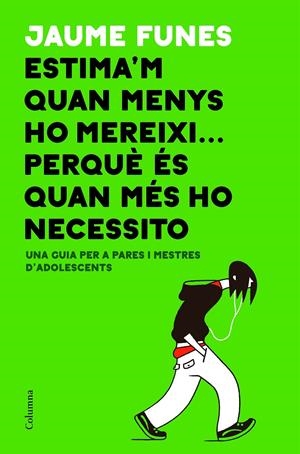 Estima'm quan menys ho mereixi... perquè és quan més ho necessito | 9788466423793 | Funes, Jaume | Llibreria online de Figueres i Empordà