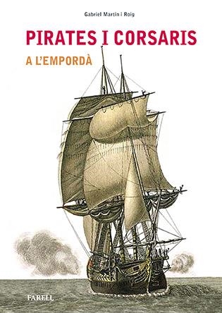 Pirates i corsaris a l'Empordà | 9788492811809 | Martín i Roig, Gabriel | Librería online de Figueres / Empordà