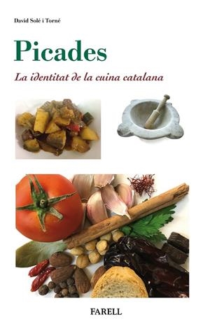 Picades. La identitat de la cuina catalana | 9788492811953 | Solé i Torné, David | Librería online de Figueres / Empordà