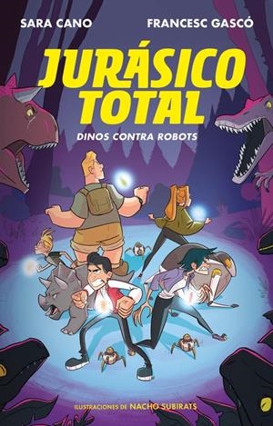 Dinos contra robots (Serie Jurásico Total #02) | 9788420487328 | Cano, Sara/Gascó, Francesc | Llibreria online de Figueres i Empordà