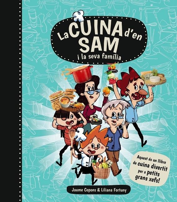 La cuina d'en Sam i la seva família | 9788448934989 | Copons, Jaume | Llibreria online de Figueres i Empordà