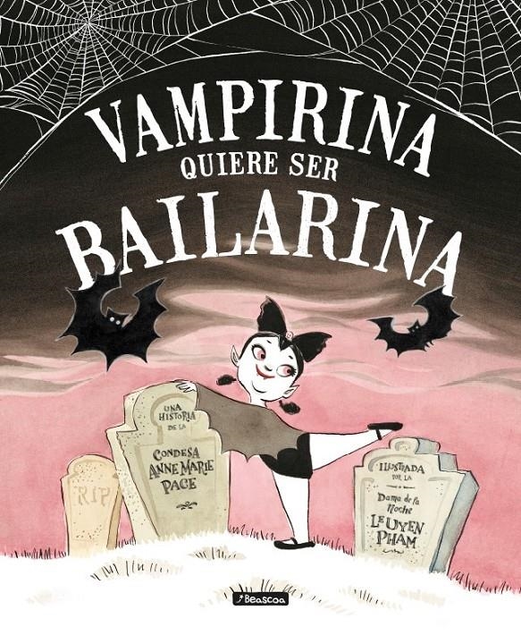 Vampirina quiere ser bailarina | 9788448850432 | Pace, Anne Marie/Pham, LeUyen | Librería online de Figueres / Empordà