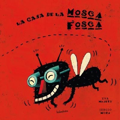 La casa de la mosca fosca | 9788484641438 | Mejuto, Eva | Llibreria online de Figueres i Empordà