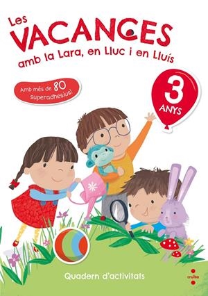 3 ANYS. LES VACANCES AMB LA LARA, EN LLUC I EN LLUÍS (2018) | 9788466143745 | Ruiz García, María Jesús | Llibreria online de Figueres i Empordà