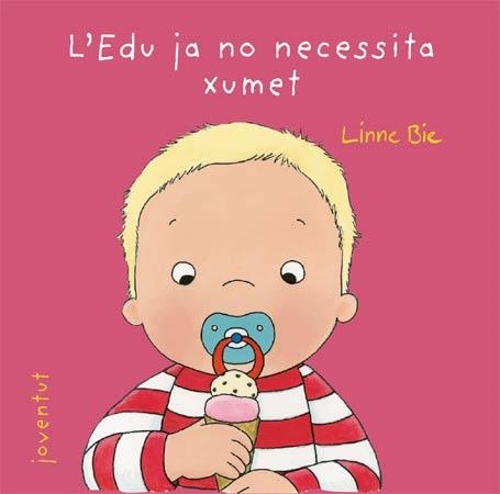 L'Edu ja no necessita el xumet | 9788426137982 | Bie, Linne | Librería online de Figueres / Empordà