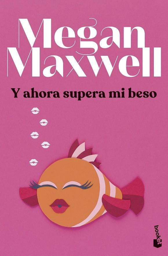 Y ahora supera mi beso | 9788408279433 | Maxwell, Megan | Librería online de Figueres / Empordà